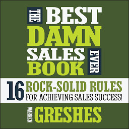 صورة رمز The Best Damn Sales Book Ever: 16 Rock-Solid Rules for Achieving Sales Success!