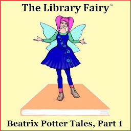Icon image Beatrix Potter Tales, Part 1: The magical, timeless stories!