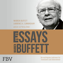 Icon image Die Essays von Warren Buffett: Die wichtigsten Lektionen für Investoren und Unternehmer
