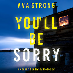 Obraz ikony: You’ll Be Sorry (A Megan York Suspense Thriller—Book One)