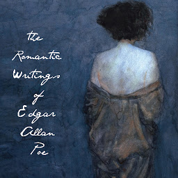 Icon image The Romantic Writings of Edgar Allan Poe