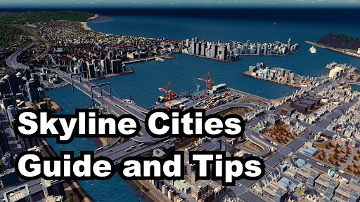 Skylines Cities Guide and Tips