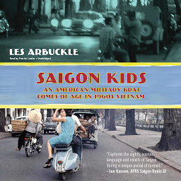 Obraz ikony: Saigon Kids: An American Military Brat Comes of Age in 1960s Vietnam