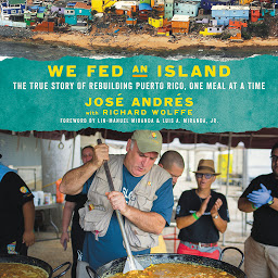 Icon image We Fed an Island: The True Story of Rebuilding Puerto Rico, One Meal at a Time