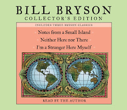 Icon image Bill Bryson Collector's Edition: Notes from a Small Island, Neither Here Nor There, and I'm a Stranger Here Myself