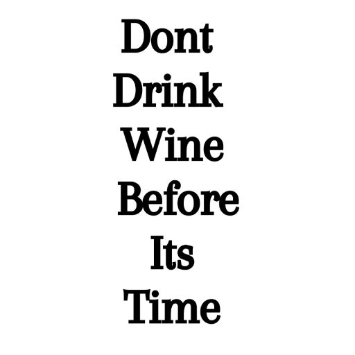 Dont drink wine before its ti logo