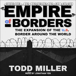 Icon image Empire of Borders: How the US is Exporting its Border Around the World