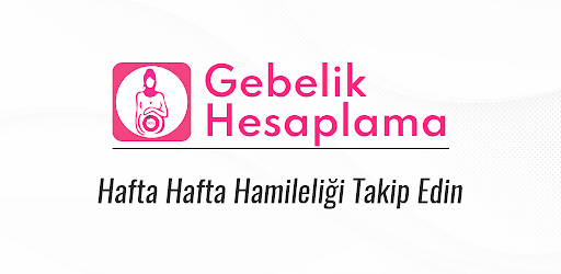 gebelik hesaplama hafta hafta gebelik takibi google play de uygulamalar