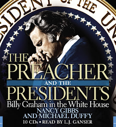 Icon image The Preacher and the Presidents: Billy Graham in the White House