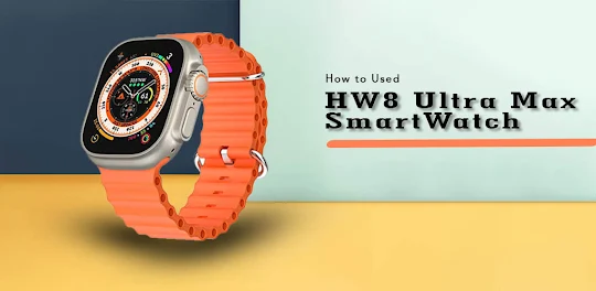 HW8 ultra max smartwatch guide
