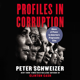 Obraz ikony: Profiles in Corruption: Abuse of Power by America’s Progressive Elite