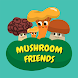 Mushroom Friends - Androidアプリ