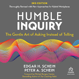 Icon image Humble Inquiry, 3rd edition: The Gentle Art of Asking Instead of Telling