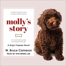 Symbolbild für Molly’s Story: A Dog’s Purpose Novel
