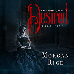 Icon image Desired (Book #5 in the Vampire Journals)