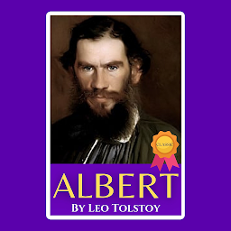 Icon image Albert by Leo Tolstoy (International Bestseller Book) From the Author books Like Anna Karenina War and Peace The Death of Ivan Ilych The Kreutzer Sonata Resurrection İnsan Ne İle Yaşar? A Confession Hadji Murád: How Much Land Does a Man Need? Family Happiness Childhood, Boyhood, Youth The Cossacks Master and Man The Kingdom of God Is Within You The Devil Father Sergius What Is Art?
