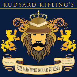 Icoonafbeelding voor The Man Who Would Be King: Classic Tales Edition
