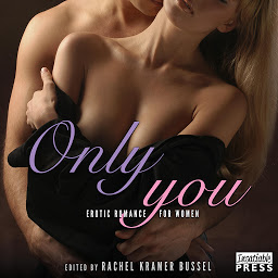 Icon image Only You: Erotic Romance for Women