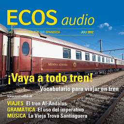 Obraz ikony: Spanisch lernen Audio - Mit der Eisenbahn unterwegs: ECOS audio 7/12 - Vocabulario para viajar en tren