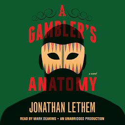 Icon image A Gambler's Anatomy: A Novel