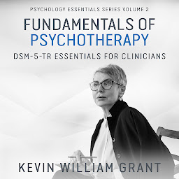 Icon image Fundamentals of Psychological Diagnosis (Volume 2): DSM-5-TR Essentials for Clinicians