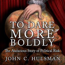 Icon image To Dare More Boldly: The Audacious Story of Political Risk