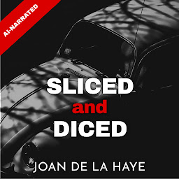Icon image Sliced and Diced: A collection of 17 Dark and Twisted Stories