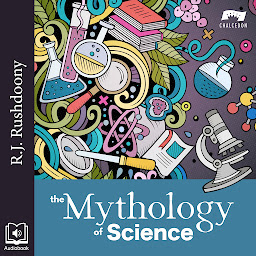 Icon image The Mythology of Science