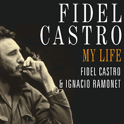 Imagem do ícone Fidel Castro: My Life: A Spoken Autobiography