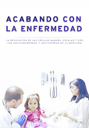 Imagen de ícono de Acabando con la Enfermedad La Celula Madre, Celula T Con Car Anticancer, Y Anticuerpos Rvolucion En Medicina