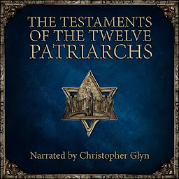 Icon image The Testaments of the Twelve Patriarchs