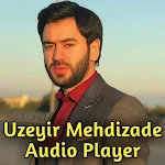 Cover Image of Télécharger uzeyir mehdizade audio player 1.0.0 APK