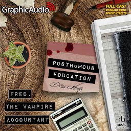 Icon image Posthumous Education [Dramatized Adaptation]: Fred, the Vampire Accountant 8