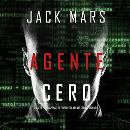 Obraz ikony: Agente Cero (La Serie de Suspenso De Espías del Agente Cero—Libro #1)