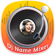 DJ Name Mixer - My Name DJ Song Maker