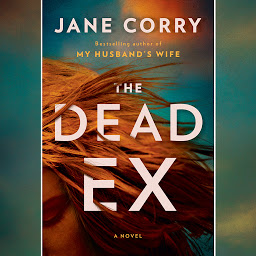 Icon image The Dead Ex: A Novel