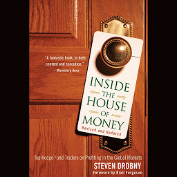 Imagen de icono Inside the House of Money, Revised and Updated: Top Hedge Fund Traders on Profiting in the Global Markets