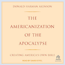 The Americanization of the Apocalypse: Creating America's Own Bible 아이콘 이미지