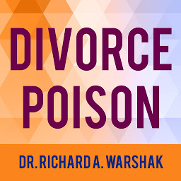 Image de l'icône Divorce Poison: How to Protect Your Family from Bad-mouthing and Brainwashing