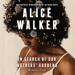Icon image In Search of Our Mothers' Gardens: Womanist Prose