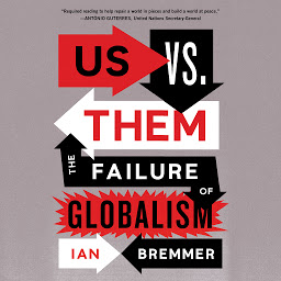 Icon image Us vs. Them: The Failure of Globalism