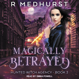 Icon image Magically Betrayed: Hunted Witch Agency Book 3