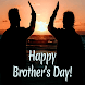 Happy brother's day 2024