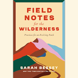 「Field Notes for the Wilderness: Practices for an Evolving Faith」のアイコン画像
