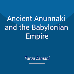 Image de l'icône Ancient Anunnaki and the Babylonian Empire
