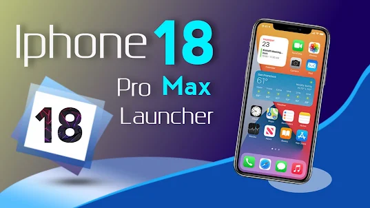 iPhone 18 Pro Max Launcher