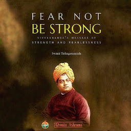 Obraz ikony: Fear Not Be Strong: Vivekananda's Message Of Strength And Fearlessness