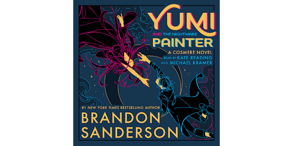 Brandon Sanderson: YUMI AND THE NIGHTMARE PAINTER Secret Project 3