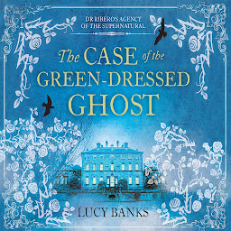 Obraz ikony: The Case of the Green-Dressed Ghost: Dr. Ribero's Agency of the Supernatural