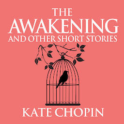 Obraz ikony: The Awakening and Other Short Stories